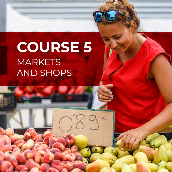 Course 5 - Markets and shops
