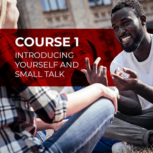 Course 1 - Introducing yourself and small talk
